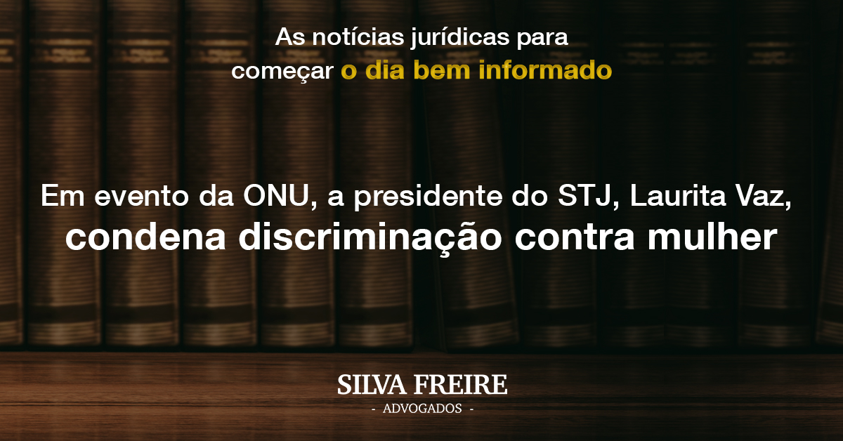 Em evento da ONU, a presidente do STJ, Laurita Vaz, condena discriminação contra mulher